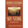 Sky of Stone door Homer H. Hickam