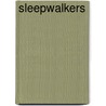 Sleepwalkers by F.P. Dorchak