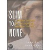 Slim to None by Jennifer Hendricks