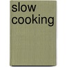 Slow Cooking door Linda Johnson Larsen