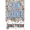 Slow Learner by Thomas Pynchon