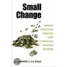 Small Change by Raymond J. La Raja