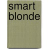 Smart Blonde door Stephen Miller