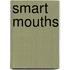 Smart Mouths