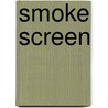 Smoke Screen by Lorraine Greaves