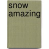 Snow Amazing door Jane Drake