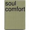 Soul Comfort door J.G. Clarke