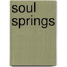 Soul Springs door Ph.D. Lotus Linton