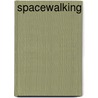 Spacewalking door Rob Waring