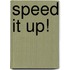 Speed It Up!