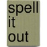 Spell It Out