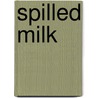 Spilled Milk door Kit Campbell