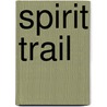 Spirit Trail door Virgil Dillin Boyles