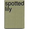Spotted Lily door Anna Tambour