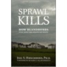 Sprawl Kills by Joel S. Hirschhorn