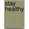 Stay Healthy door Angela Rovston