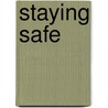 Staying Safe by Unknown