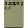Stepping Out by Alice Saltzman