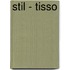 Stil - Tisso