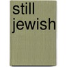 Still Jewish by Robert Wesser