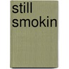 Still Smokin door Cookshack