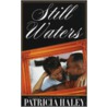 Still Waters door Patricia Haley