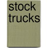 Stock Trucks by Peter C. Sessler