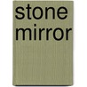 Stone Mirror door Rob Swigart