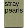 Stray Pearls door Charlotte M. Yonge