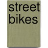 Street Bikes by Lori K. Pupeza