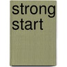 Strong Start door Sara A. Whitcomb