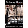 Subway Music door Reynold Joseph Paul Junker