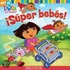 Super Bebes!