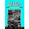 Super Heroes by Richard Reynolds