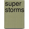 Super Storms door Seymour Simon