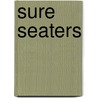 Sure Seaters by Barbara Wilinsky