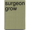 Surgeon Grow door Malcolm C. Grow