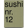 Sushi Nr. 12 door Onbekend
