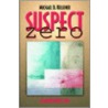 Suspect Zero door Michael D. Kelleher