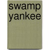 Swamp Yankee door Everett True