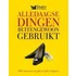 Alledaagse dingen buitengewoon gebruikt