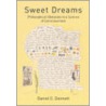 Sweet Dreams door Daniel C. Dennett