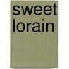 Sweet Lorain door Bruce Weigl