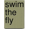 Swim the Fly door Don Calame