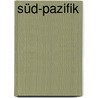 Süd-Pazifik door Martin Wein