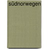 Südnorwegen door Martin Schmidt