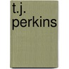 T.J. Perkins door Miriam T. Timpledon