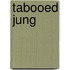 Tabooed Jung
