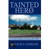 Tainted Hero door Donald G. Vedeler