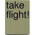 Take Flight!